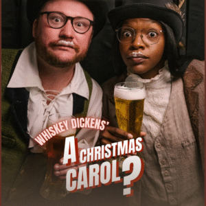 Whiskey Dickens' A Christmas Carol? (PTC) - 12/17